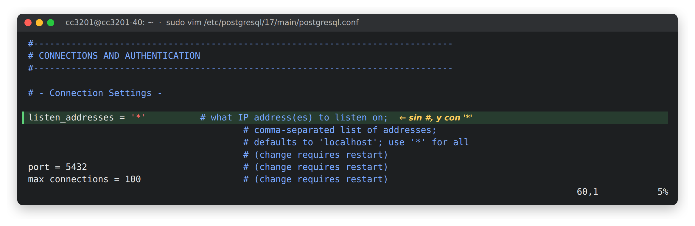 listen_addresses sin # y con asterisco listen_addresses sin # y con asterisco